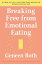 Breaking Free from Emotional Eating