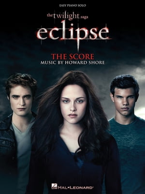 The Twilight Saga - Eclipse (Songbook) Music from the Motion Picture Score【電子書籍】[ Howard Shore ]