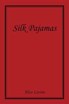 Silk Pajamas【電子書籍】[ Alice Levine ]