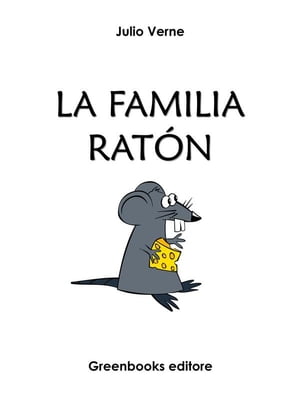 La familia rat?n【電子書籍】[ Julio Verne 