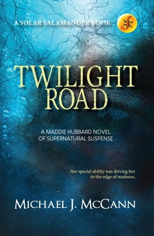 Twilight Road A Maddie Hubbard Novel of Supernat