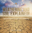 Weathering and Soil Explained! Types and Formation of Soil and Causes of Weather...