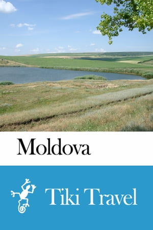 Moldova Travel Guide - Tiki Travel