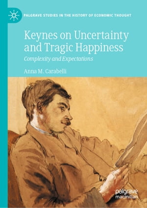 Keynes on Uncertainty and Tragic Happiness