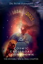 Cosmic Crossroad Countdown The Invisible War & Final Chapter【電子書籍】[ Dr. Peter Hofmann ]