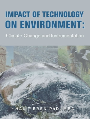 Impact of Technology on Environment: Climate Change and Instrumentation
