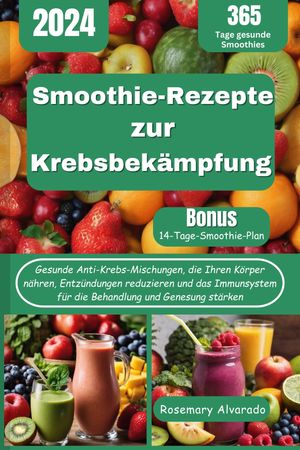 Smoothie-Rezepte zur Krebsbekämpfung