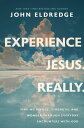 Experience Jesus. Really Finding Refuge, Strength, and Wonder through Everyday E...
