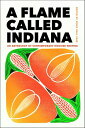 A Flame Called Indiana An Anthology of Contemporary Hoosier Writing【電子書籍】(3)
