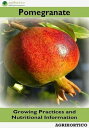 ŷKoboŻҽҥȥ㤨Pomegranate: Growing Practices and Nutritional InformationŻҽҡ[ Agrihortico ]פβǤʤ108ߤˤʤޤ