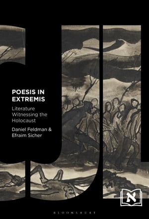 Poesis in Extremis Literature Witnessing the Hol