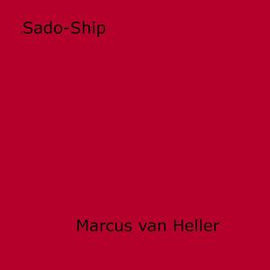 ŷKoboŻҽҥȥ㤨Sado-ShipŻҽҡ[ Marcus Van Heller ]פβǤʤ200ߤˤʤޤ