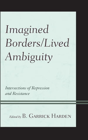 Imagined Borders/Lived Ambiguity