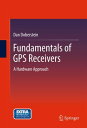 楽天楽天Kobo電子書籍ストアFundamentals of GPS Receivers A Hardware Approach【電子書籍】[ Dan Doberstein ]