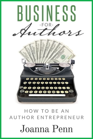 Business For Authors. How To Be An Author Entrepreneur