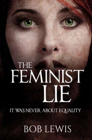 The Feminist Lie