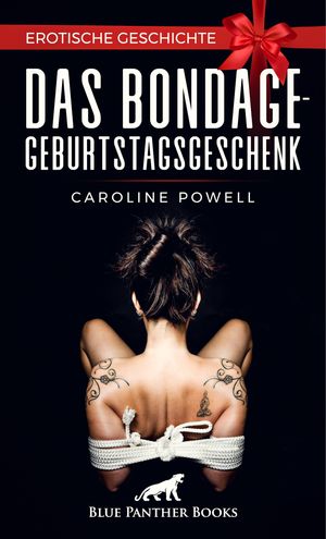 ŷKoboŻҽҥȥ㤨Das Bondage-Geburtstagsgeschenk | Erotische Geschichte Wird er mit ihren Bem?hungen zufrieden sein ...Żҽҡ[ Caroline Powell ]פβǤʤ200ߤˤʤޤ