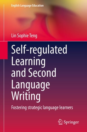 Self-regulated Learning and Second Language Writing Fostering strategic language learners