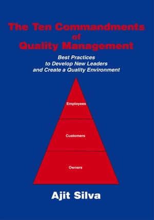 ŷKoboŻҽҥȥ㤨The Ten Commandments of Quality Management Best Practices to Develop New Leaders and Create a Quality EnvironmentŻҽҡ[ Ajit Silva ]פβǤʤ774ߤˤʤޤ