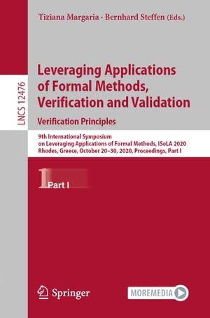 Leveraging Applications of Formal Methods, Verification and Validation: Verification Principles 9th International Symposium on Leveraging Applications of Formal Methods, ISoLA 2020, Rhodes, Greece, October 20?30, 2020, Proceedings, Par