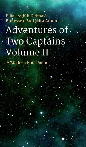 Adventures Of Two Captains Volume II A Modern Epic PoemŻҽҡ[ Ellias Aghili Dehnavi ]
