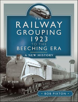 ŷKoboŻҽҥȥ㤨The Railway Grouping 1923 to the Beeching Era A New HistoryŻҽҡ[ Bob Pixton ]פβǤʤ1,760ߤˤʤޤ