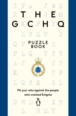 The GCHQ Puzzle Book Perfect for anyone who likes a good headscratcherŻҽҡ[ GCHQ ]