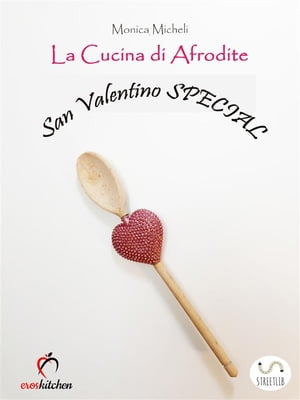 La Cucina di Afrodite - San Valentino Special