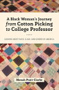 ŷKoboŻҽҥȥ㤨A Black Woman's Journey from Cotton Picking to College Professor Lessons about Race, Class, and Gender in AmericaŻҽҡ[ Rochelle Brock ]פβǤʤ6,691ߤˤʤޤ