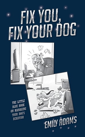 Fix You, Fix Your Dog The little blue book on ma