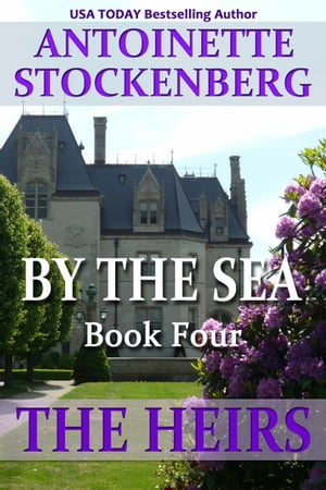 BY THE SEA, Book Four: THE HEIRS