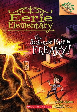 The Science Fair is Freaky!: A Branches Book (Eerie Elementary #4)