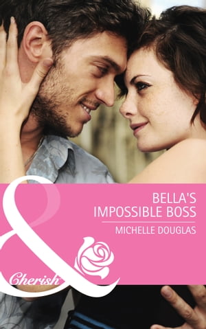 Bella's Impossible Boss (Mills & Boon Cherish)