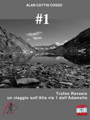 #1 - Trofeo Ravasio, un viaggio sull'Alta via 1 dell'Adamello