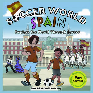 Soccer World Spain Exploring the World Through Soccer【電子書籍】[ Ethan Zohn ]