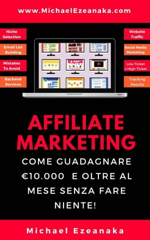 Affiliate Marketing【電子書籍】[ Michael Ezeanaka ]