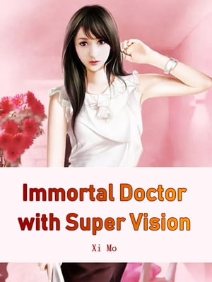 Immortal Doctor with Super Vision