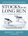 Stocks for the Long Run: The Definitive Guide to Financial Market Returns Long-Term Investment Strategies, Sixth Edition【電子書籍】 Jeremy J. Siegel