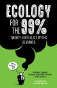 Ecology for the 99 Twenty Capitalist Myths Debunked【電子書籍】 Fr d ric Legault