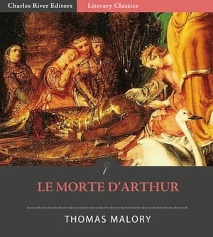 Le Morte dArthur (Illustrated Edition)【電子