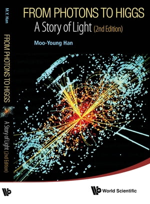 From Photons To Higgs: A Story Of Light (2nd Edition)