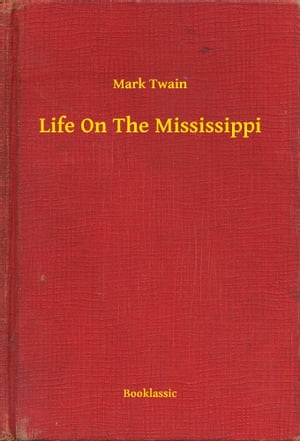 Life On The MississippiŻҽҡ[ Mark Twain ]