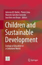 Children and Sustainable Development Ecological Education in a Globalized World【...