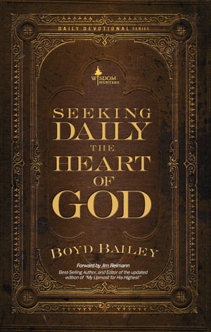 Seeking Daily the Heart of God