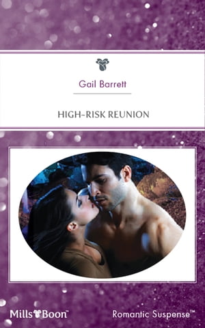 High-Risk Reunion【電子書籍】[ Gail Barrett ]