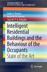 Intelligent Residential Buildings and the Behaviour of the Occupants State of the Art【電子書籍】[ Pedro F. Pereira ]