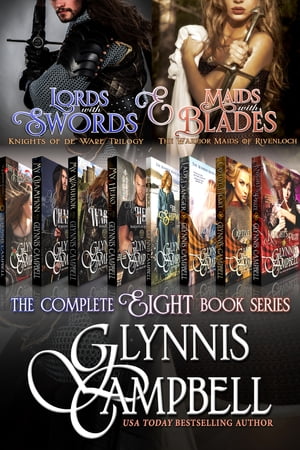 Lords with Swords and Maids with Blades The Complete Series of The Knights of de Ware and The Warrior Maids of Rivenloch【電子書籍】[ Glynnis Campbell ]