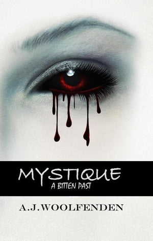 Mystique: A Bitten Past