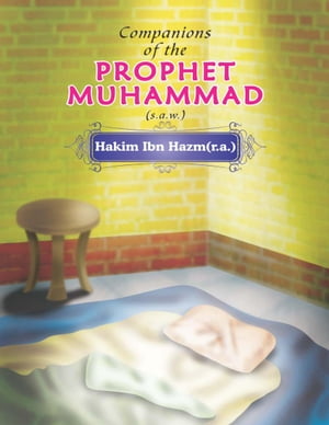Companions of the Prophet Muhammad(s.a.w.) Hakim Ibn Hazm(r.a.)Żҽҡ[ Portrait Publishing ]