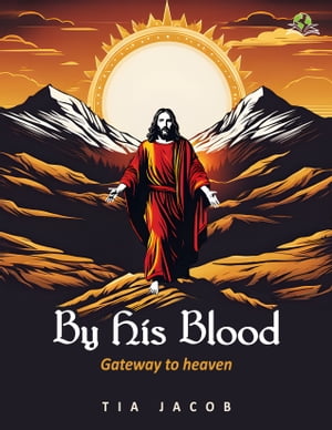 By His Blood【電子書籍】[ Tia Jacob ]